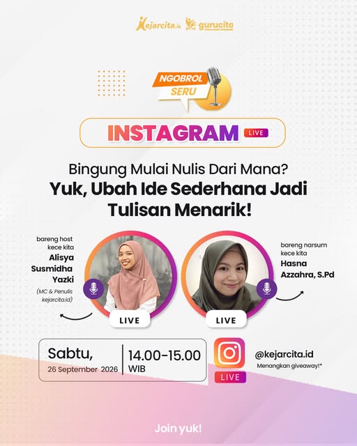 IG Live - Bingung mulai nulis dari mana? Yuk, Ubah Ide Sederhana Jadi Tulisan Menarik!